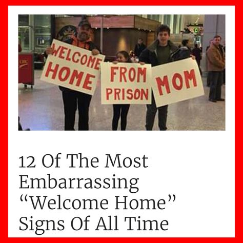 Embarrassing “welcome home” signs Funny Welcome Home Signs, Airport Welcome Signs, Funny Airport Signs, Airport Signs, Greeting Sign, Welcome Home Signs, Welcome Home Posters, Welcome Home, Funny Signs