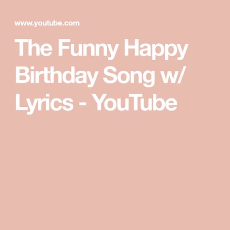 The Funny Happy Birthday Song w/ Lyrics - YouTube Happy Birthday Songs Funny, Happy Birthday Rhymes, Funny Happy Birthday Song Videos, Happy Birthday Rap, Funny Rap Lyrics, Happy Birthday Song Lyrics, Birthday Song Lyrics, Birthday Rap, Happy Birthday Lyrics