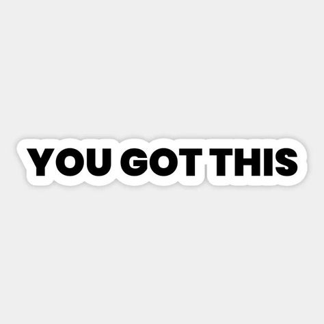 You got this Sticker We Got This Quotes, You Got This, Yuma Az, Design Quotes Inspiration, Tshirt Design Inspiration, Movie Quote, Talk Quotes, Typographic Design, Real Talk Quotes