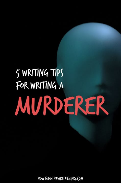 How To Write A Murderous Character, Writing Murderers, Creative Writing Inspiration, Mystery Writing, Writing Plot, Writing Inspiration Tips, Writing Instruction, Writing Prompts For Writers, Creative Writing Tips