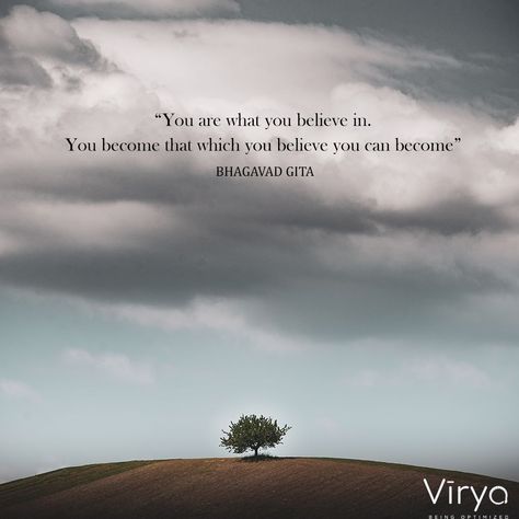 "You are what you believe in. You become that which you believe you can become" - Bhagavad Gita #transcend #philosophy #nishkamkarmayoga You Become What You Believe, Krishna Book, Bhagavad Gita, Believe In You, Quotes To Live By, Krishna, Philosophy, Canning, Quotes