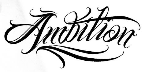 Ambition Tattoo Design, Flash Tattoo Lettering, Stay True Tattoo, Ambition Tattoo, Cholo Tattoo, Self Made Tattoo, Family First Tattoo, Koi Tattoo Sleeve, Abstract Tattoo Ideas