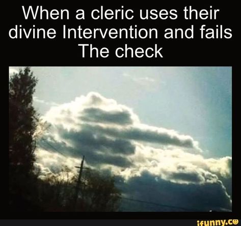 When a cleric uses their divine Intervention and fails The check – popular memes on the site iFunny.co #dungeonsdragons #gaming #dnd #when #cleric #uses #divine #intervention #fails #the #pic Dnd Humor, Dnd Cleric, D D Funny, Dnd Memes, Dungeons And Dragons Memes, Divine Intervention, Dnd Funny, Dragon Memes, D&d Dungeons And Dragons