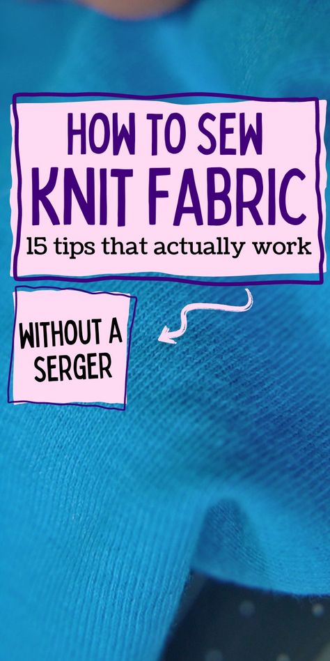 Want to sew with knit fabric but don’t have a serger? No problem! Use these practical tips and tricks to help you sew knits like a pro. Discover how to work with stretch fabrics for beautiful results! | how to sew with knit fabric without a serger | how to sew jersey knit fabric | how to sew rib knit fabric | how to sew stretch knit fabric | tips for sewing with knits Serging Without A Serger, How To Sew Sweater Fabric, Sewing Stretch Fabric Tutorials, How To Hem Knit Fabric, How To Sew Stretchy Fabric, Sewing Jersey Knit Fabric, How To Sew Knit Fabric, Sewing With Knit Fabric, How To Sew Stretchy Material