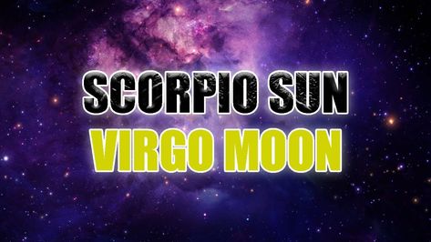 Determined and ambitious while being equally emotionally equipped on the side of the Scorpio and analytically and intellectually gifted on the side of the Virgo, these sign combination natives use ... Read more View more: Scorpio Sun Virgo Moon – Personality & Compatibility Scorpio And Virgo Relationship, Scorpio Sun Virgo Moon, Sun In Virgo Moon In Pisces, Virgo Sun Pisces Moon, Virgo Sun Leo Moon Scorpio Rising, Good Traits, Virgo Moon, Dream Meanings, Dream Interpretation