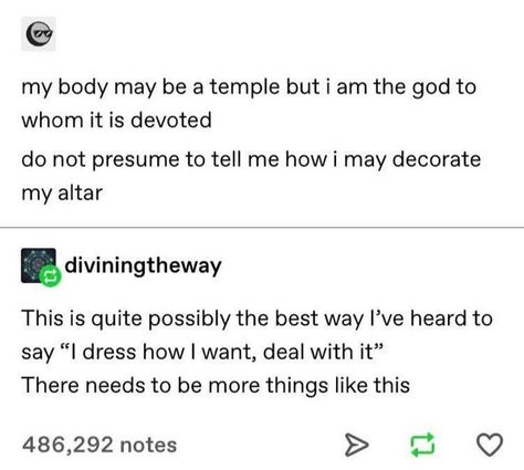 Raw Quotes, Raw Lines, My Body Is A Temple, God Is For Me, Goddess Dress, Faith In Humanity, Writing Inspiration, Tumblr Funny, Pretty Words