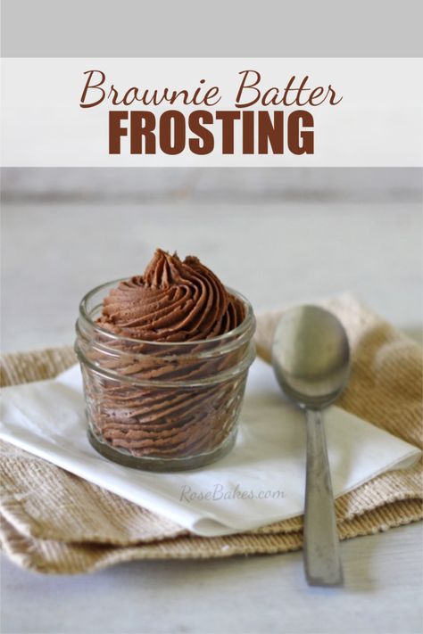 Brownie Batter Frosting - Rose Bakes #frosting #recipe #brownies Brownies Cupcakes, Homemade Frosting, Brownie Batter, Cupcake Frosting, Chocolate Tart, Cake Icing, Icing Recipe, Brownie Mix, Desserts To Make