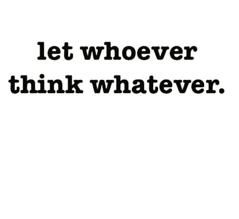 "Thing we can control: who we are. Thing we cannot control: who others perceive us to be.  Ultimate Fools Errand: Spending your one life fixing and controlling and manipulating what everyone on earth thinks of you.  Good news is: no ones thinking about you as much as you think they are. What theyre thinking about is what every one else is thinking of them.  Jump off the wheel and just be.  Ill start by not caring that all you grammar snobs are thinking: WHOMEVER ITS WHOMEVER.  This is me- lettin Snobby People, Whatever Quotes, Glennon Doyle, Body Image Issue, Thinking About You, True North, Body Love, Mental And Emotional Health, People Quotes