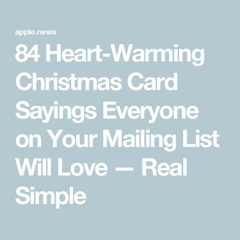 84 Heart-Warming Christmas Card Sayings Everyone on Your Mailing List Will Love — Real Simple Merry Christmas Cards Messages, Inside Christmas Card Sayings, Christmas Card Text Ideas, What To Say In A Christmas Card, Things To Write In A Christmas Card, Cute Christmas Card Sayings, Christmas Card Messages Family, Christmas Card Quotes Messages, What To Write In A Christmas Card