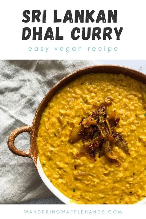 Sri Lankan Dhal Curry - Wandering Wafflehands Dahl Curry, Coconut Dhal, Lentils Coconut Milk, Sri Lankan Rice, Vegan Dahl, Dhal Curry, Dahl Recipe, Dhal Recipe, Vegan Waffles