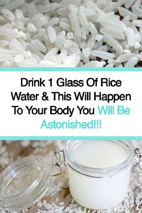 Drink One Glass Of Rice Water And See What Will Happen To Your Body ? You Will Be Amazed! Benefits Of Rice Water, Rice Water Benefits, Benefits Of Rice, Rice Water, Home Beauty Tips, Health Tips For Women, Diy Health, Natural Herbs, Health Info