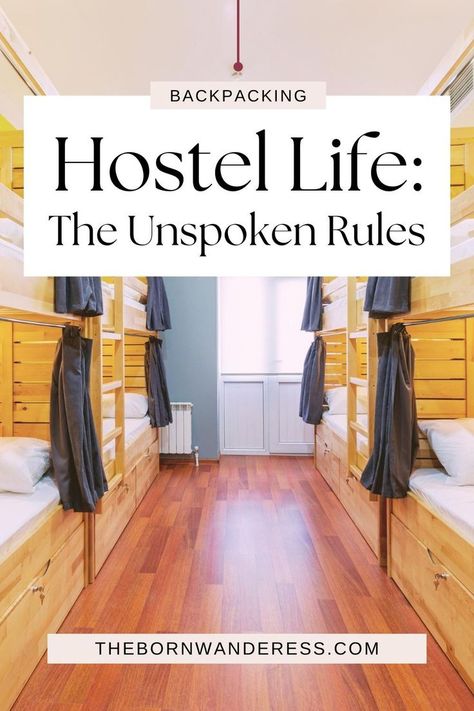 Photo of a hostel dorm with several sets of bunkbeds. Text overlay reads "Hostel Life: The Unspoken Rules." Hostel Tips, Hostel Life, Unspoken Rules, Common Room, Travel Gadgets, Travel Essentials For Women, Have A Shower, Life Rules, Travel Checklist