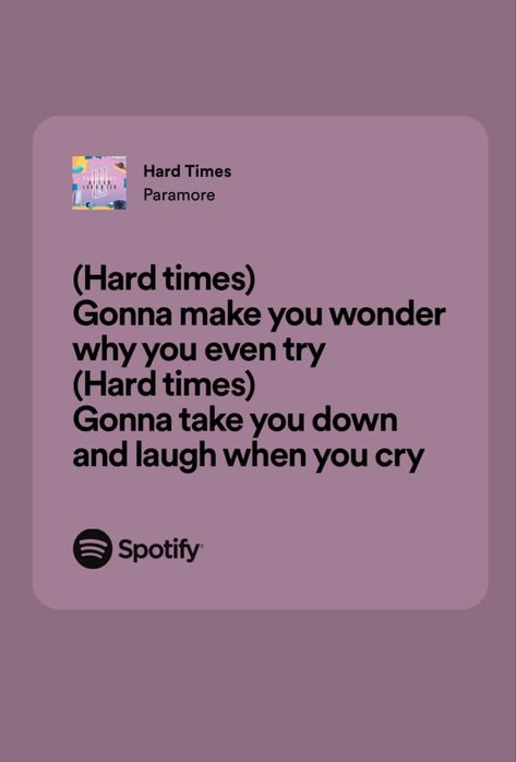 Hard Times Paramore, Paramore Lyrics, Pagan Spirituality, Spotify Lyrics, Try Harder, Paramore, Hard Times, Song Lyrics, Mindfulness