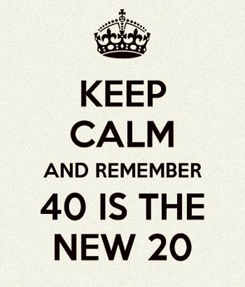 40 Is The New 20 40th Birthday, 40 Is The New 20 Quotes, 40s Birthday Quotes, 40 Years Old Quotes, Quotes Verjaardag, Cake Sayings, 40th Birthday Quotes, 30th Birthday Themes, 40th Birthday Party Decorations