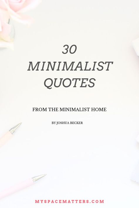 30 minimalist quotes by Joshua Becker, author of The Minimalist Home #minimalisthome #minimalist #quotes #joshuabecker #minimalistquotes via @myspacematters Minimalism Quotes, Whatever Quotes, Minimal Quotes, Becoming A Minimalist, Joshua Becker, Organizing Business, Becoming Minimalist, Living With Less, Decluttering Inspiration