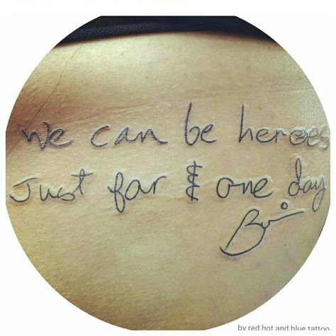 "We can be heroes Just for | one day" (Original David Bowie's Heroes handwritten lyrics) David Bowie Tattoo, David Tattoo, Bowie Heroes, We Can Be Heroes, Hero Tattoo, Party Tattoos, Stick And Poke, Compass Tattoo, Tiny Tattoos