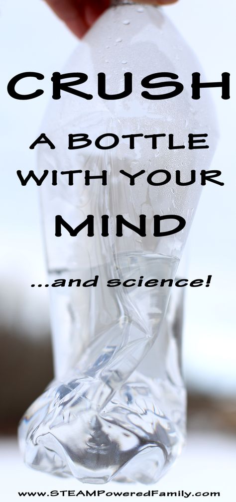 Bottle Crush - Crush a bottle with your mind, and a little science. Inspired by Mythbusters, a science experiment that seems like magic! via @steampoweredfam Science Magic Tricks, Superhero Science, Winter Science Experiments, Magic Science, Science Magic, Winter Science, Myth Busters, Crush Crush, Steam Education