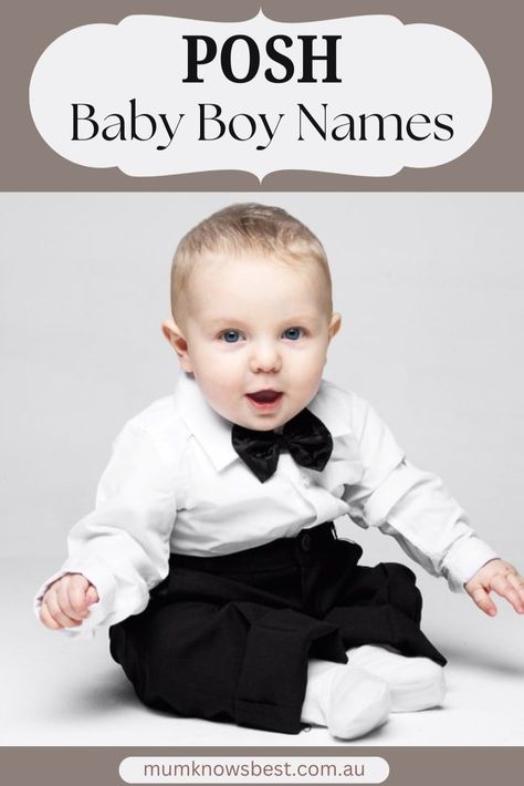 Posh baby boy names - list of baby boy names by Mum Knows Best. Posh Names, Regal Names, Names For Boys List, Boys Names, Preppy Boys, Cool Baby Names, Gender Neutral Names, Elegant Baby, New Baby Boys