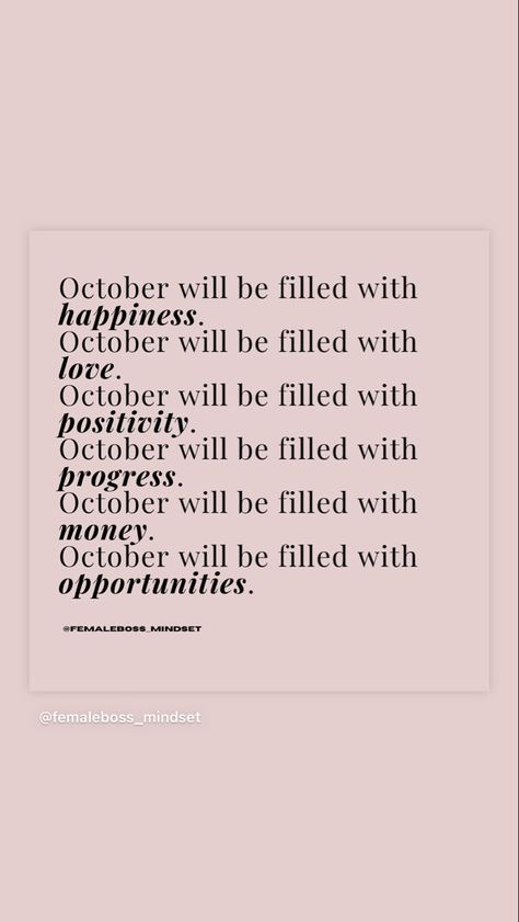 October will be filled with happiness. October will be filled with love. October will be filled with positivitv. October will be filled with progress. October will be filled with monev. October will be filled with obbortunities. October Will Be Filled With, All My Manifestations Are Coming To Me, October Positive Vibes, October Manifest, October Affirmations Positive, October Manifestations, October Manifesting, New Month Affirmations October, Affirmations