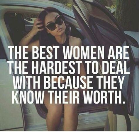 The best woman are the hardest to deal with because they know their worth Queen Quotes Sassy, Queen Woman, Quotes Queen, Motivation Positive, Babe Quotes, Boss Quotes, Strong Women Quotes, Girly Quotes, Badass Quotes