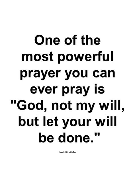 Let Your Will Be Done Quotes, Prayer For God's Will To Be Done, Let Your Will Be Done, Confirmation Quotes, Praise Quotes, Your Will Be Done, Trust Gods Plan, Truth Serum, Powerful Prayers