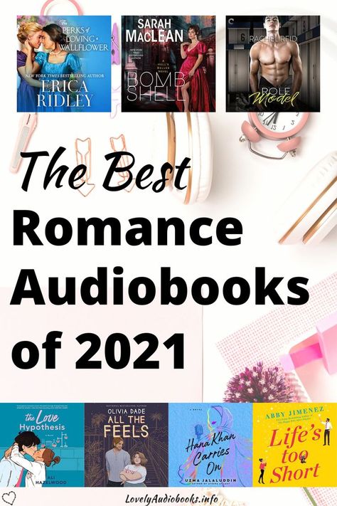 Text: The Best Romance Audiobooks of 2021, background image showing a pink clock, paper, and white headphones. Book covers: The Perks of Loving a Wallflower, Bombshell, Role Model, The Love Hypothesis, All the Feels, Hana Khan Carries On, Life's too Short. Free Romance Books Online, Book Club Suggestions, Christian Romance Novels, Romance Audiobooks, Free Romance Books, Contemporary Romance Novels, Historical Romance Books, Best Audiobooks, Clean Romance