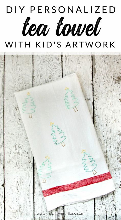 How to make personalized tea towels using your child's artwork and fabric markers. Give a meaningful, handmade gift to grandma this year. Classroom Holiday Crafts, Tea Towels Diy, Students Christmas, Marker Crafts, Personalized Tea Towel, Student Christmas Gifts, Tea Towel Gift, Towel Crafts, Towels Kids