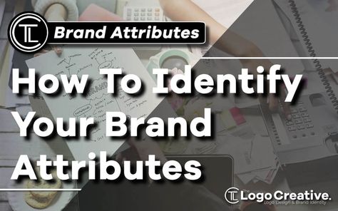 How To Identify Your Brand Attributes Brand Attributes, Brand Personality, Brand Voice, Brand Image, Ways To Communicate, How To Attract Customers, Personality Traits, Brand Awareness, Creating A Brand