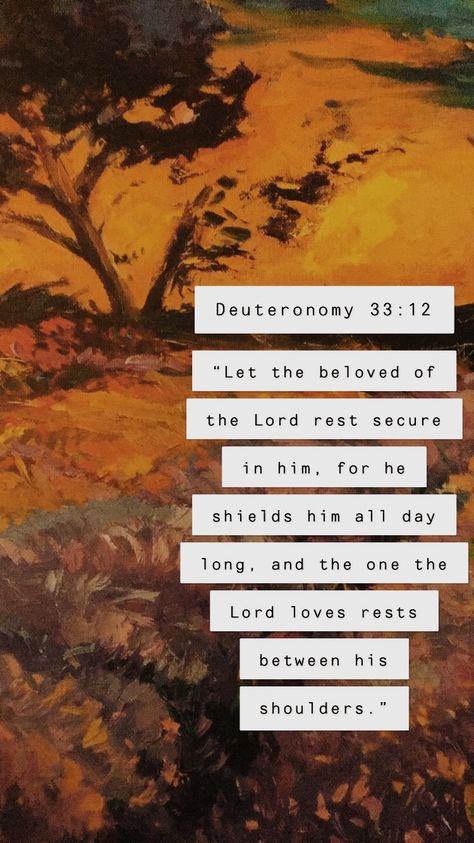 Deuteronomy 33 12, Daily Bible Verse, Never Give Up, Gods Love, Verses, Bible Verses, Bible, Jesus, Let It Be