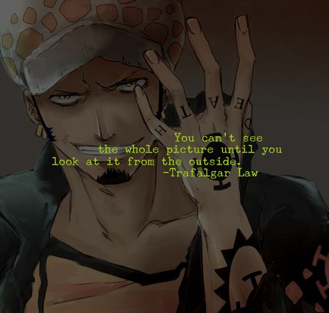 Trafalgar Law Quotes, Trafalgar Law Without Hat, One Piece Quotes Inspiration, One Piece Quote, Fictional Characters Quotes, Ace Quote, Trafalgar Law One Piece, One Piece Quotes, Law One Piece