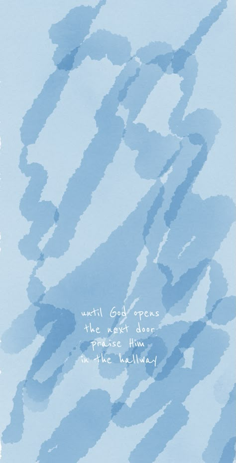 Until God opens the next door praise Him in the hallway! Until God Opens The Next Door Praise Him, Until God Opens The Next Door Hallways, Praise Him In The Hallway, Lilly Pulitzer Iphone Wallpaper, Jesus Background, Isaiah 60 22, Christian Graphics, Praise Him, Inspire Bible Journaling