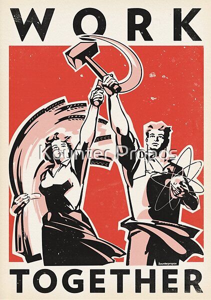 Work Together (Vector Recreation) by Kounter Propos | Redbubble Communist Art, Revolution Poster, Union Of Soviet Socialist Republics, Soviet Posters, Communist Propaganda, Atomic Heart, Punk Poster, Protest Art, Propaganda Art