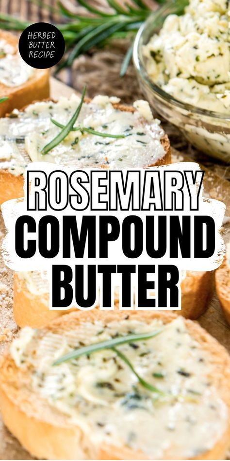 Rosemary compound butter spread on slices of bread, with a bowl of the butter in the background. Rosemary Infused Olive Oil Recipes, Rosemary Compound Butter, Infused Butter Recipe, Butter For Steak, Rosemary Garlic Bread, Rosemary Butter, Rosemary Sea Salt, Herbed Butter, Rib Eye Recipes