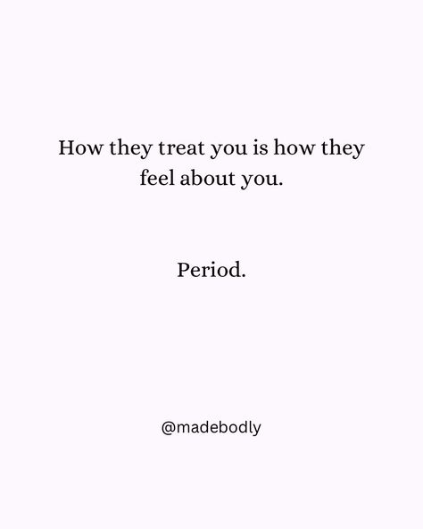 How they treat you is how they feel about it. ❕pay attention to how people treat you, you will know if you will continue to give them access to your life. ✨ stay strong and know God hits your back ! Comment 🤍 if you agree and Follow for more encouraging content @made.boldly @made.boldly @made.boldly How They Treat You Is How They Feel About You, Watch How People Treat You, The Way People Treat You Quotes, How People Treat You, Treat Them How They Treat You, How They Treat You Is How They Feel, People Show You How They Feel About You, Pay Attention To How People Treat You, Pay Attention Quotes