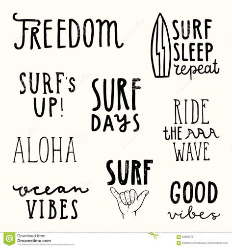 Illustration about Set of surfing quotes. Hand drawn lettering. Vector illustartion. Illustration of sport, aloha, hipster - 89556275 Surf Quotes, Surfing Workout, Surfing Aesthetic, Surfing Quotes, Mavericks Surfing, Lettering Download, Vacation Quotes, Vibe Quote, Modern Lettering