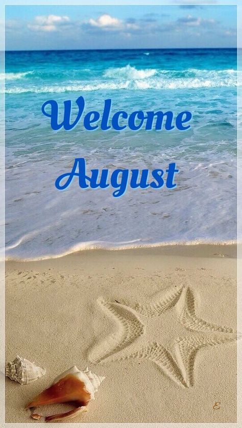 Welcome August August Month Quotes, Hello August Quotes, Hello July Images, Welcome August Quotes, Hello March Quotes, Hello August Images, Hello January Quotes, Birthday Month Quotes, February Images