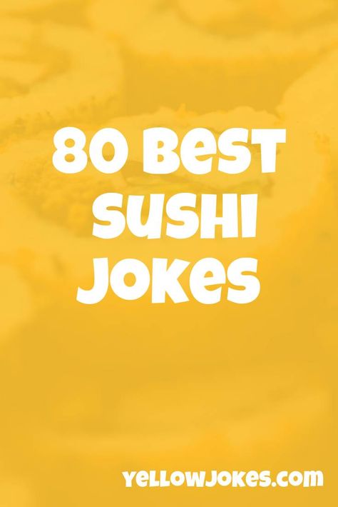 80 Best Sushi Jokes Sushi Jokes, Japanese Food Sushi, Lame Jokes, Best Sushi, Family Eating, Sushi Restaurants, Japanese Food, Karaoke, The North Face Logo