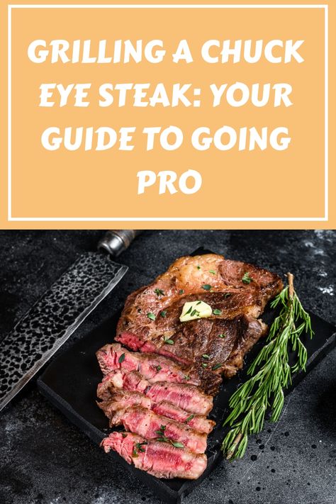 Learn all the tips and tricks for grilling the perfect chuck eye steak like a pro! #grilling #steak #summergrilling #foodblog #steaklover Chuck Eye Roast, Grilling Steak, Brisket Flat, Roast Steak, Chuck Steak, Infused Butter, Round Steak, Slow Cooked Beef, Marinated Steak