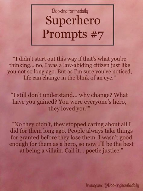 Superhero Story Ideas, Hero Villian Writing Prompts Romance, Super Hero Writing Prompt, Hero X Villain Prompts Romance, Villain X Hero Prompts, Superhero Prompts, Hero X Villain Prompts, Villain Dialogue Prompts, Superhero Writing Prompts