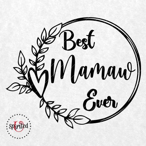 Mamaw Quotes, Mamaw Svg, Mamaw Gifts, Wreath Svg, Mothers Day Svg, Identity Design Logo, Bakery Business, Png Graphics, Heart Wreath