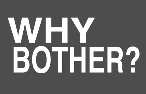 Why Bother Quotes, Trade Show Ideas, Bother Quotes, Show Ideas, Say Say Say, Perfect Quotes, Why Bother, Your Value, Kind Person