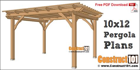 10x12 pergola plans - free PDF download, material list, and drawings, DIY projects at Construct101 Porch Swing Plans, Lean To Shed Plans, Cheap Pergola, Pergola Lighting, Pergola Attached To House, Metal Pergola, Storage Shed Plans, Greenhouse Plans, Wooden Pergola