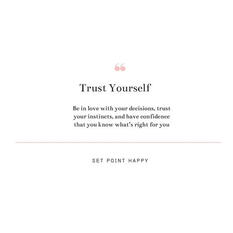 Make Better Decisions Quotes, Quotes On Trusting Yourself, When You Doubt Yourself Quotes, Don't Doubt Yourself Quotes, Trusting Yourself Quotes, Only Trust Yourself Quotes, Never Doubt Yourself Quotes, Trust In Yourself Quotes, Pretty Sayings