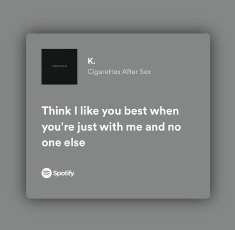 K Spotify Lyrics, Cas Lyrics Spotify, Cigarettesaftersex Band Lyrics Spotify, Cas Lyric, K Lyrics, Relationship Lyrics, Relatable Lyrics, Lyrics Spotify, Lyrics Wallpaper