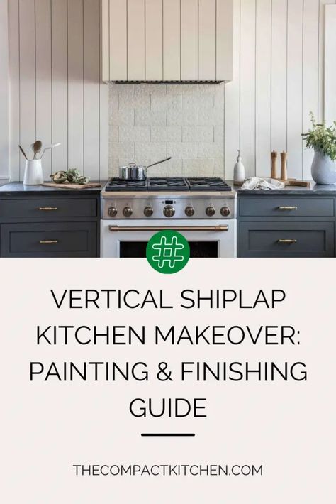 Vertical Shiplap Kitchen Makeover: Painting & Finishing Guide - The Compact Kitchen Kitchen With Vertical Shiplap, Kitchen Vertical Shiplap, Kitchen With Shiplap Walls, Shiplap In Kitchen, Vertical Shiplap Backsplash, Vertical Shiplap Kitchen, Shiplap Kitchen Backsplash, Shiplap Backsplash Kitchen, Split Level Kitchen