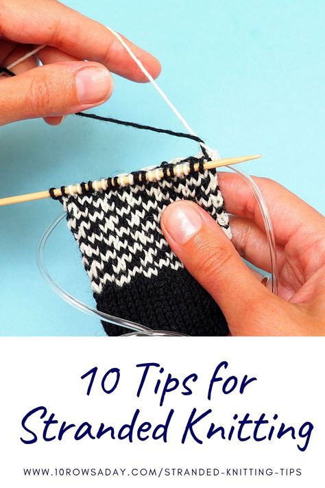 Ten tips that will help you improve your stranded knitting technique and make projects made in Fair Isle and other colour patterns better. Stranded Knitting Tutorial, Fair Isle Knitting Tips, How To Knit Fair Isle For Beginners, Fair Isle Knitting Patterns Sweater, Knitting Fair Isle Chart, Beginner Fair Isle Knitting Patterns, Stranded Knitting Patterns Free, Colorwork Knitting Charts Free, Fair Isle Knitting Patterns Charts