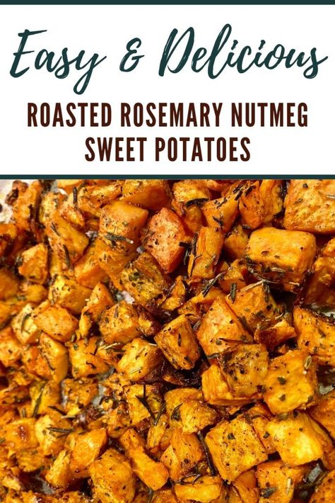 Nutmeg Recipes Food, Nutmeg Recipes, Cinnamon Maple Roasted Sweet Potatoes, Roasted Parmesan Herb Sweet Potatoes, Roasted Potatoes With Rosemary, Rosemary Sweet Potatoes Roasted, Mediterranean Sweet Potatoes, Roasted Diced Sweet Potatoes, Roasted Yams