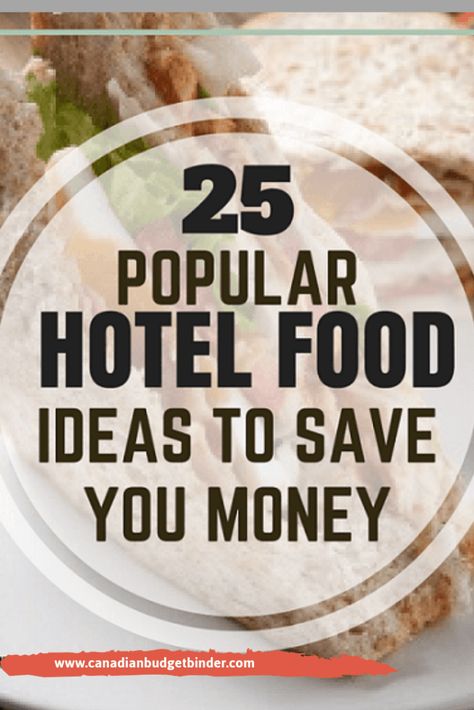 25 Popular Hotel Food Ideas To Save You Money - Canadian Budget Binder Hotel Room Lunches, Easy Food For Hotel Stay, Food Ideas For Hotel Stay, Hotel Food Ideas Room No Microwave, Hotel Eating Hacks, Easy Meals For Hotel Stays, Vacation Food Ideas Meals Hotel, Hotel Room Meals Families, Hotel Room Snacks Ideas