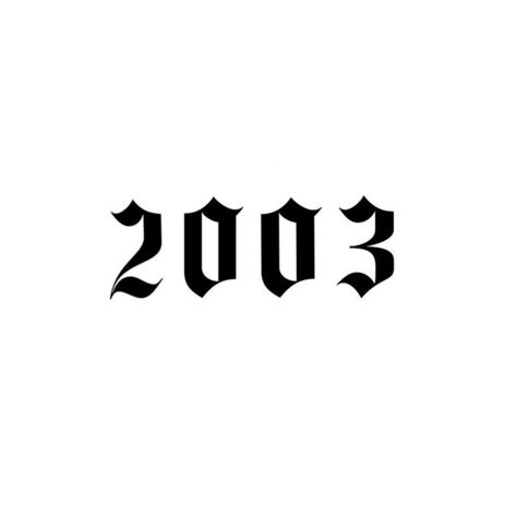 2003 Tattoo Font, 2003 Tattoo Ideas, 2003 Tattoo, Tattoo Font, Tattoo Fonts, Blackwork, Good Vibes, Old School, Tattoo Ideas