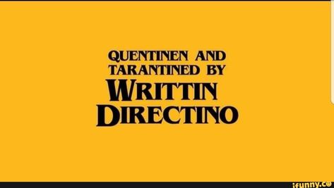 Quentin Tarantino Quotes, Written And Directed By Quentin, Directed By Quentin Tarantino, College Poster, Quentin Tarantino Movies, Insta Icon, Text Overlay, Kill Bill, Title Card